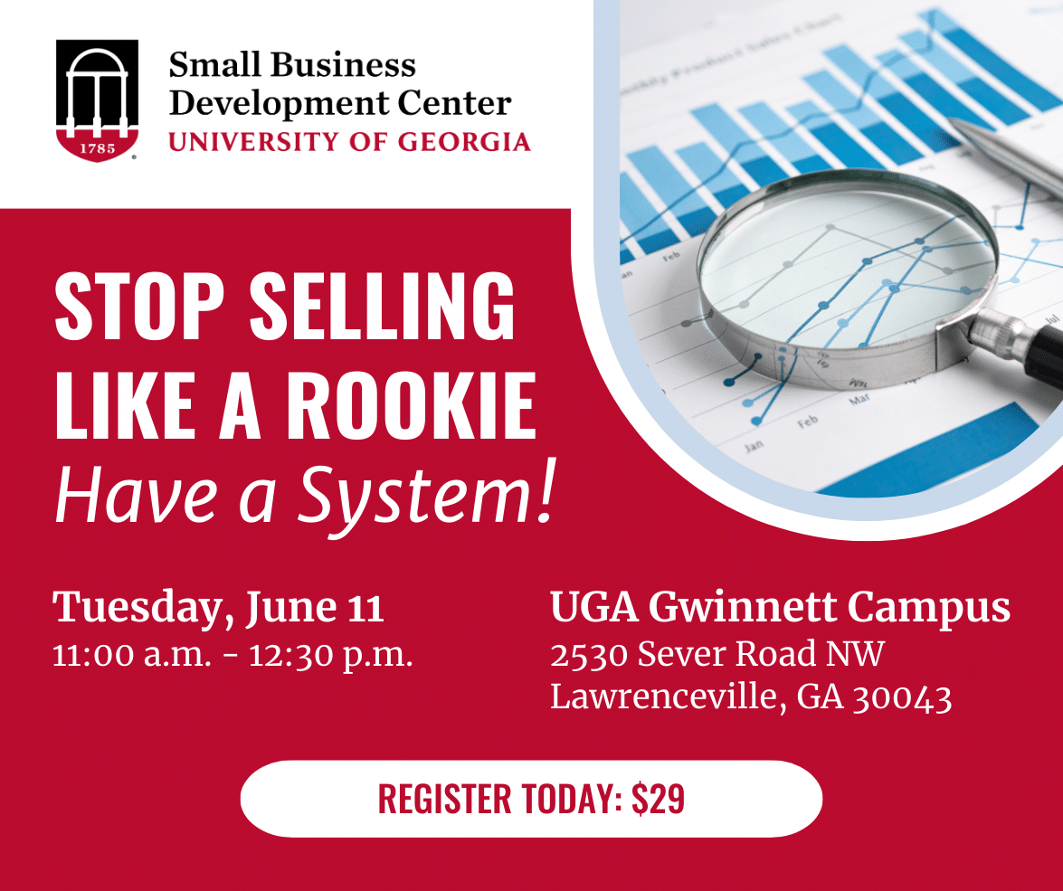 Stop Selling Like a Rookie - Have a System! @ UGA Gwinnett Campus | | |