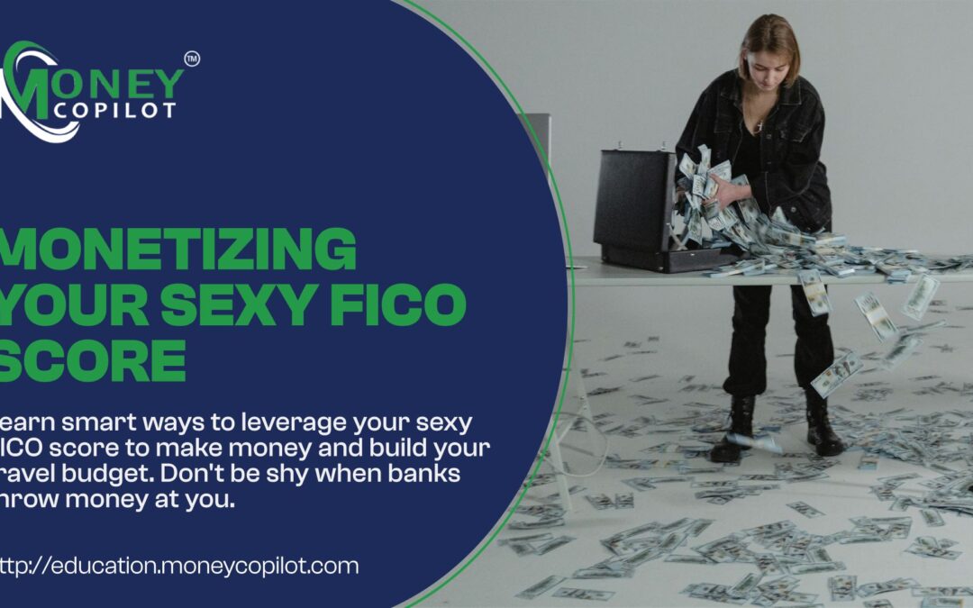 Monetizing Your Sexy FICO Score