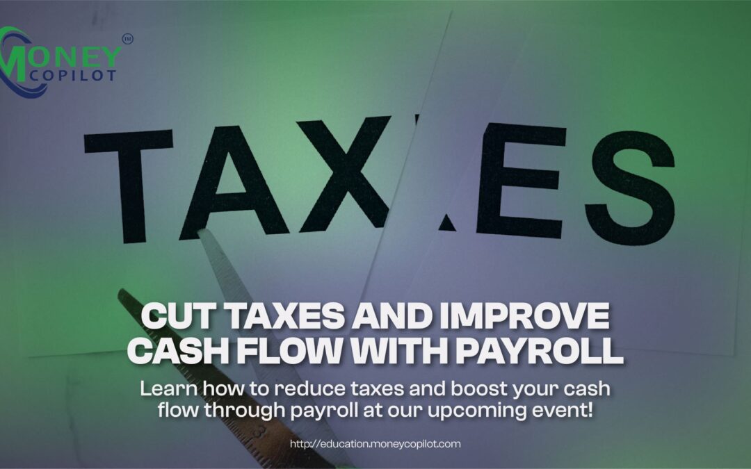 Cut Taxes and Improve Cash Flow with Payroll