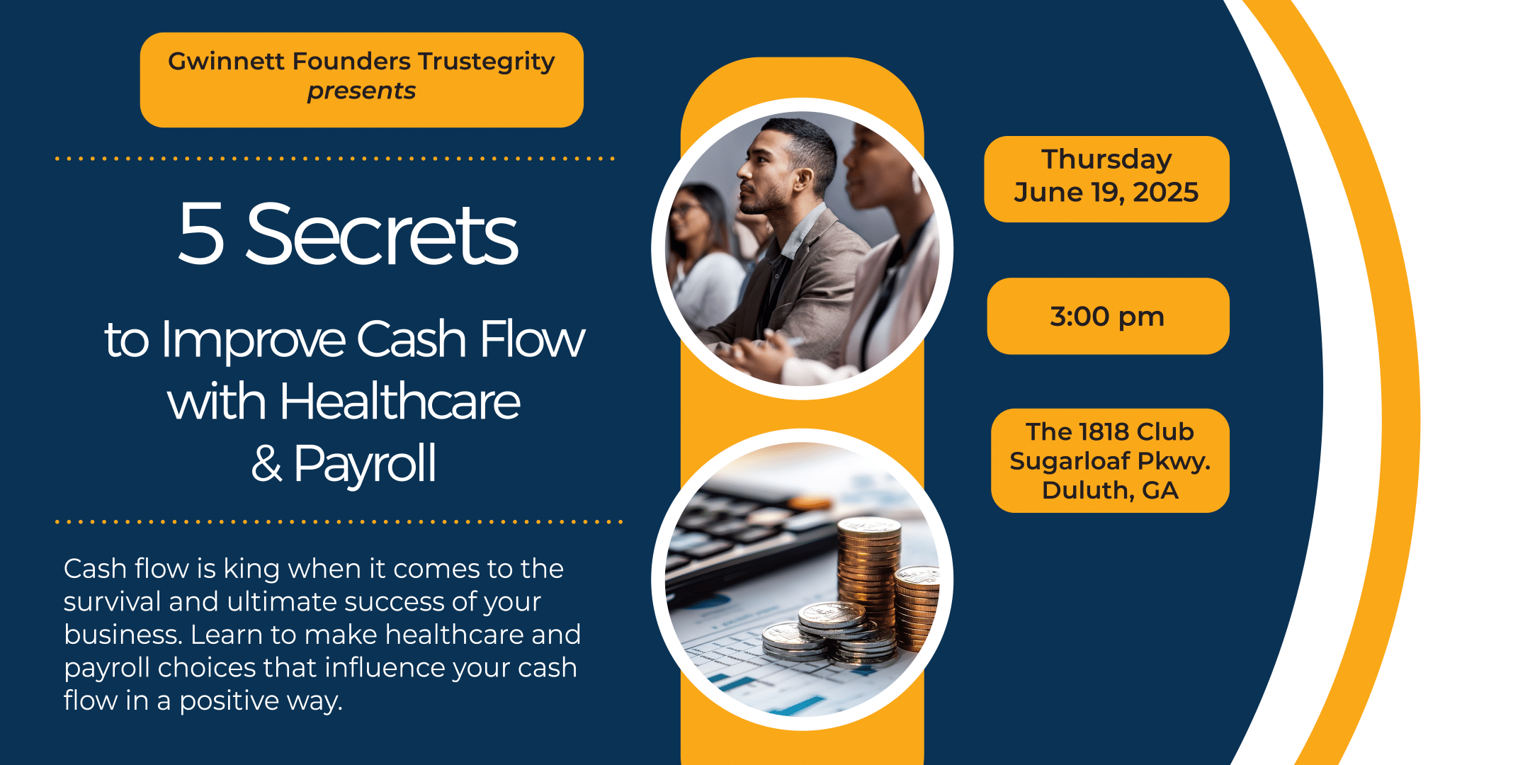 5 Secrets to Improve Cash Flow with Healthcare & Payroll @ The 1818 Club | | |