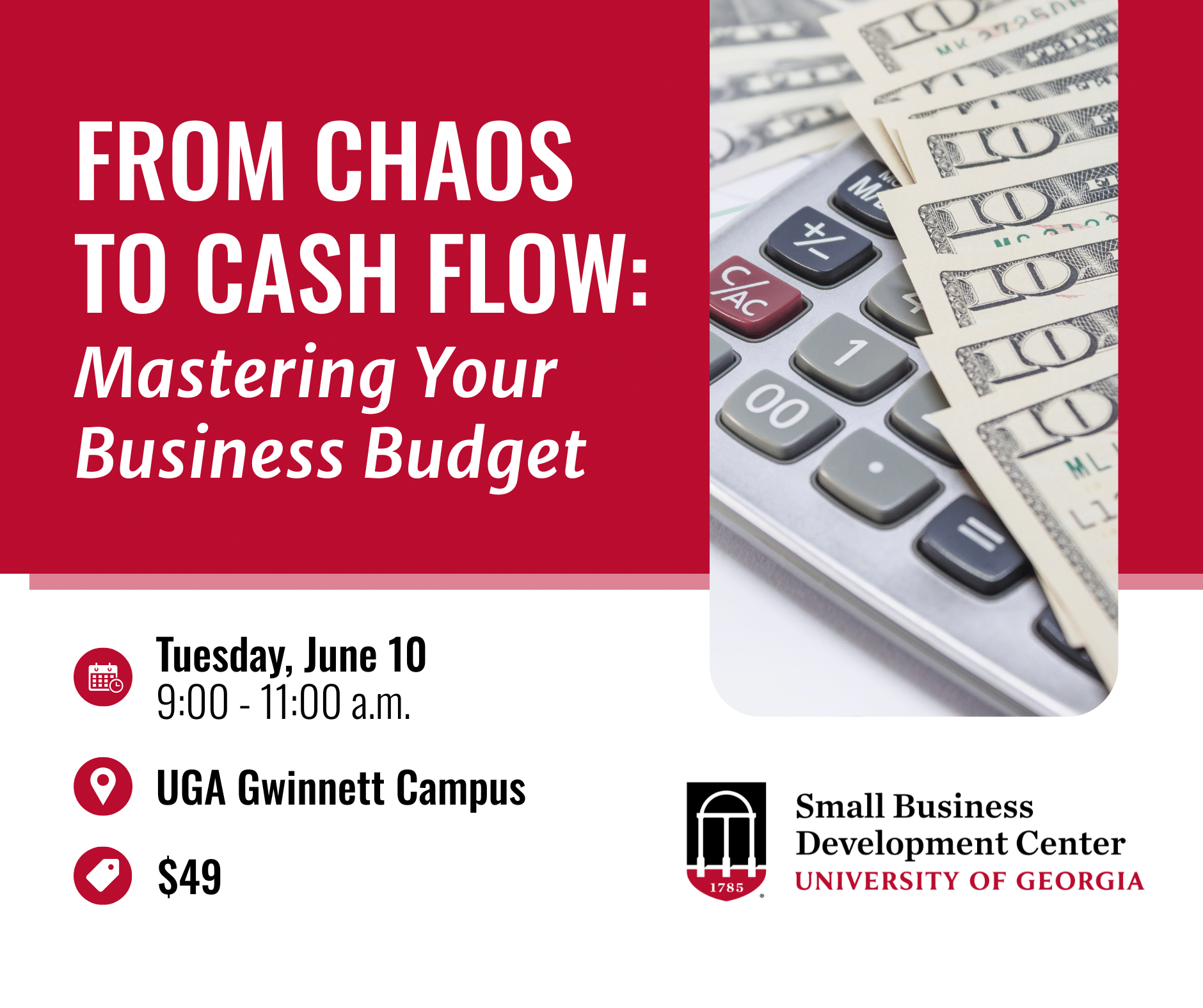 From Chaos to Cash Flow: Mastering Your Business Budget @ UGA Gwinnett Campus | | |