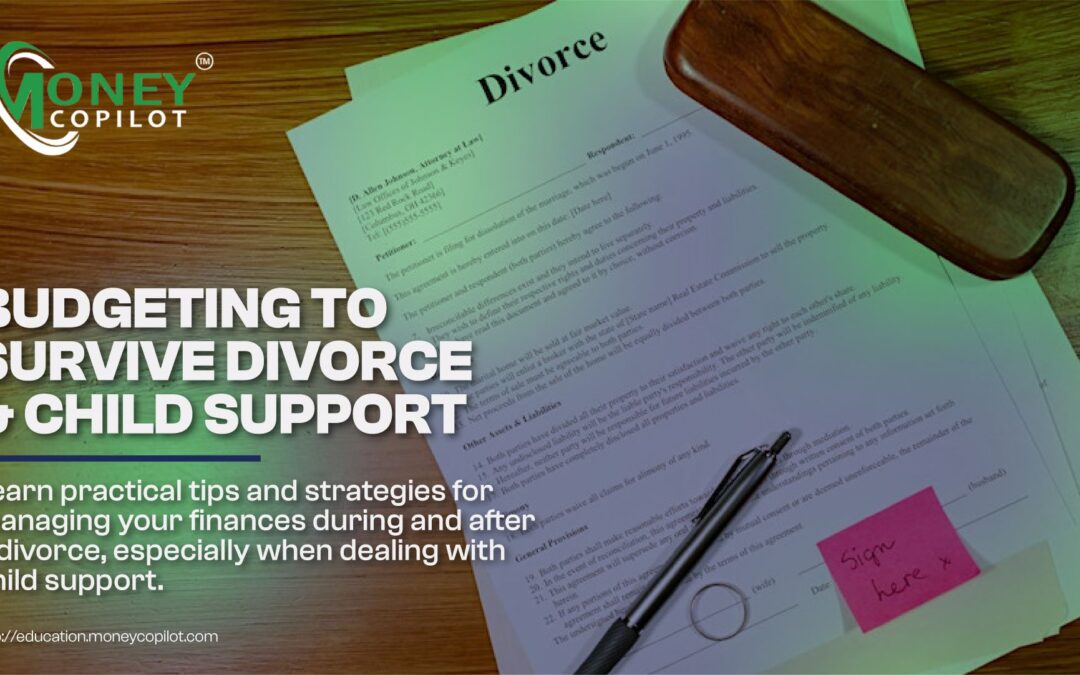 Budgeting to Survive Divorce & Child Support